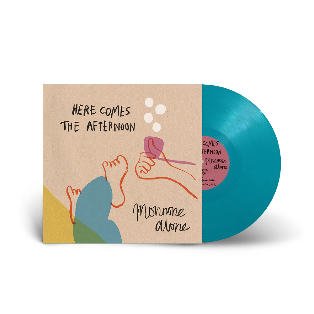 Monnone Alone / Here Comes the Afternoon Turquoise 12” Vinyl - OUT MID MAY