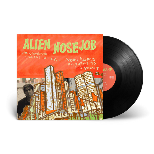Alien Nosejob / The Derivative Sounds of... Or... A Dog Always Returns to its Vomit LP Black Vinyl