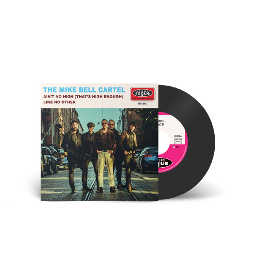 The Mike Bell Cartel / Ain’t No High 7” Vinyl