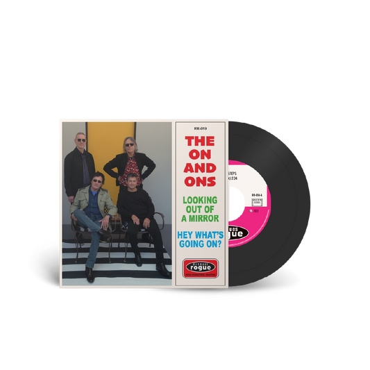 The On And Ons / Looking Out Of A Mirror 7” Vinyl