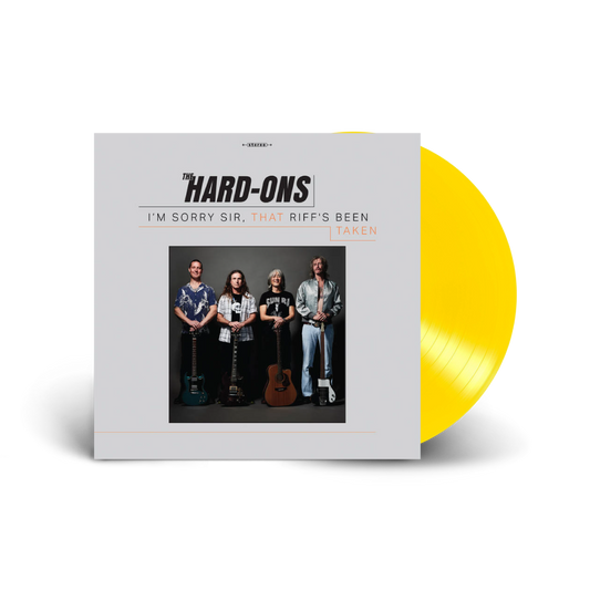 Hard Ons / I’m Sorry Sir, That Riff’s Been Taken LP Limited Edition Yellow Vinyl